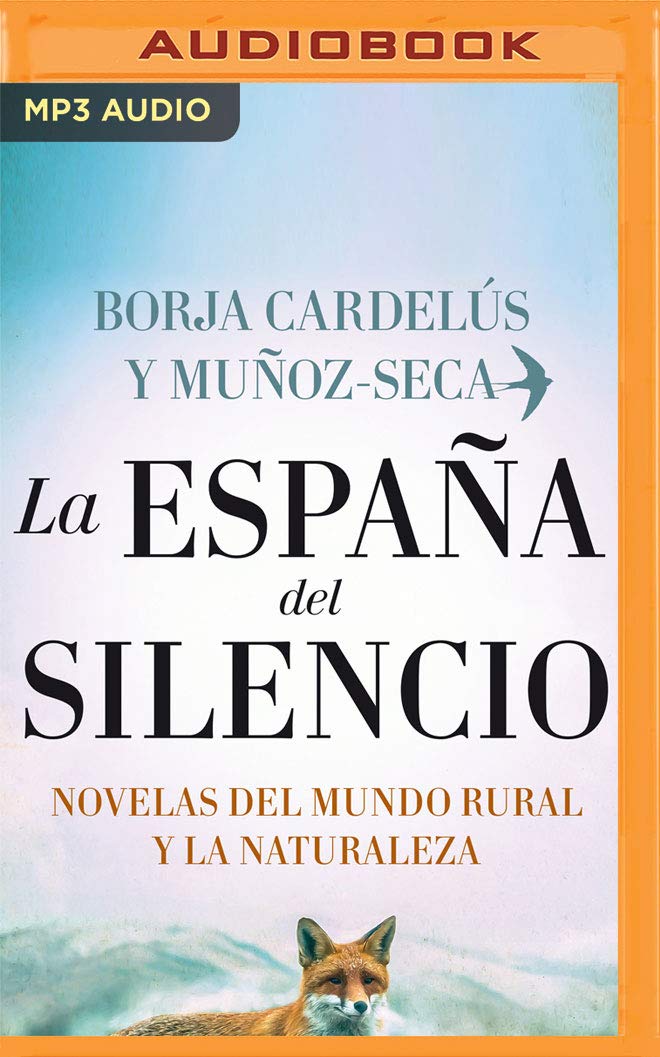 La España del Silencio. Novelas del Mundo Rural Y La Naturaleza (Narración En Castellano) Contemporary literature Books