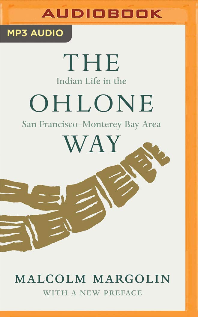 The Ohlone Way: Indian Life in the San Francisco-Monterey Bay Area Politics & History