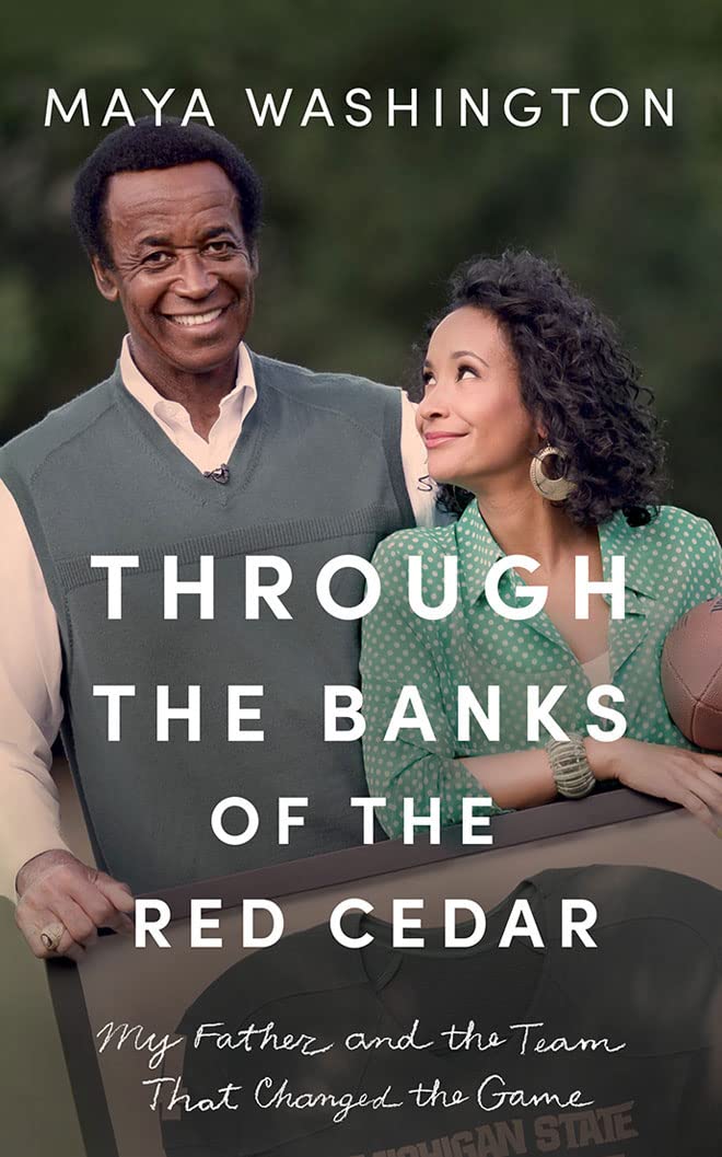 Through the Banks of the Red Cedar: My Father and the Team That Changed the Game Politics & Society