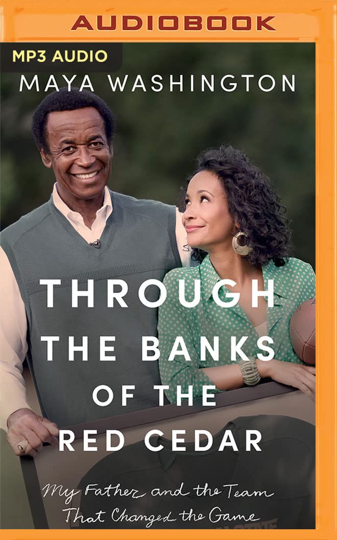 Through the Banks of the Red Cedar: My Father and the Team That Changed the Game Politics & Society