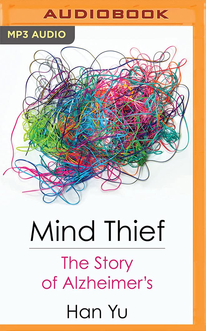 Mind Thief: The Story of Alzheimer's Medicine