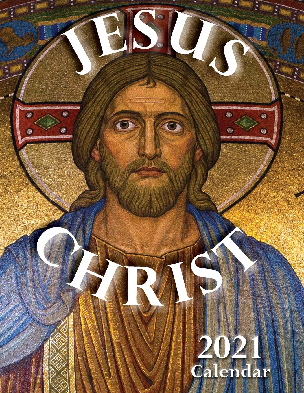 Jesus Christ 2021 Calendar Politics & History