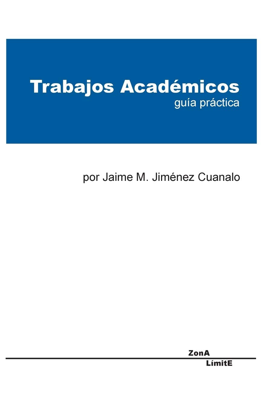 Trabajos Académicos: guía práctica Learning & Reference