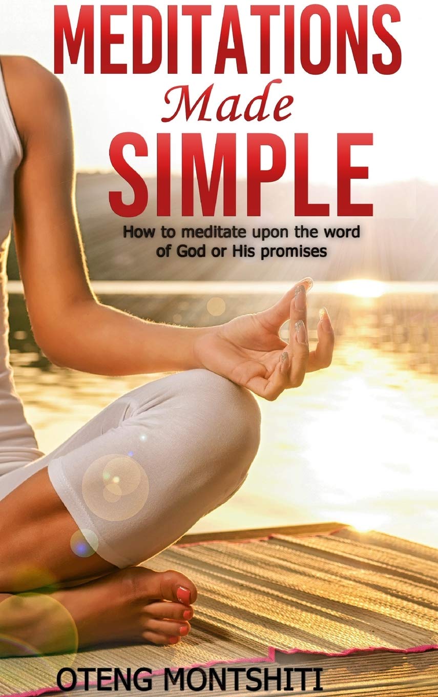 Meditations made simple: How to meditate upon the word of God or His promises Lifestyle