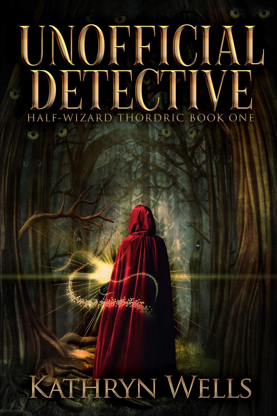 Unofficial Detective (Half-Wizard Thordric Book 1) Action & Adventure