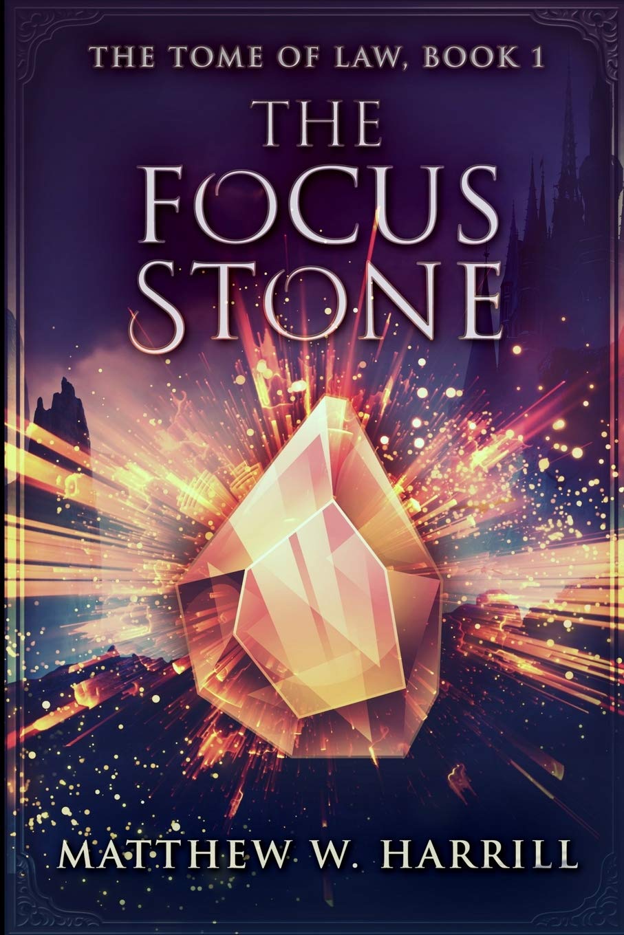 The Focus Stone (The Tome of Law Book 1) Action & Adventure