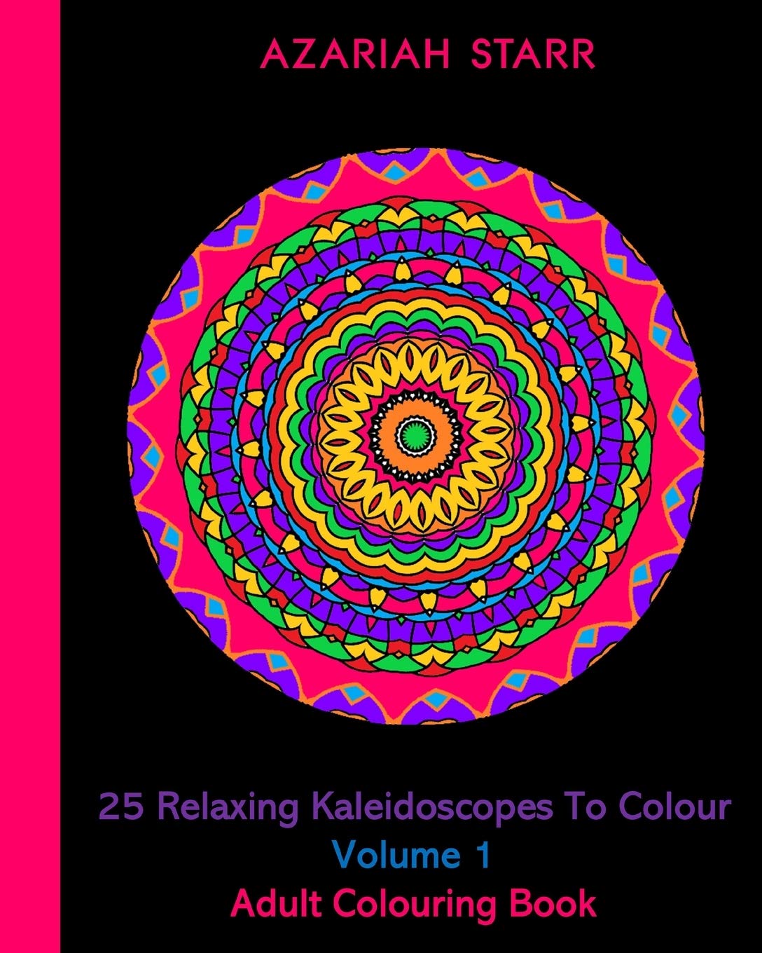 25 Relaxing Kaleidoscopes To Colour Volume 1 Film, Art & Culture