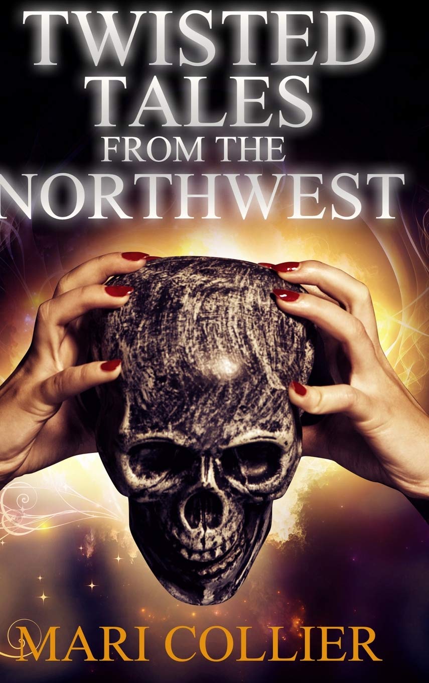 Twisted Tales From The Northwest (Star Lady Tales Book 1) Horror & Mystery