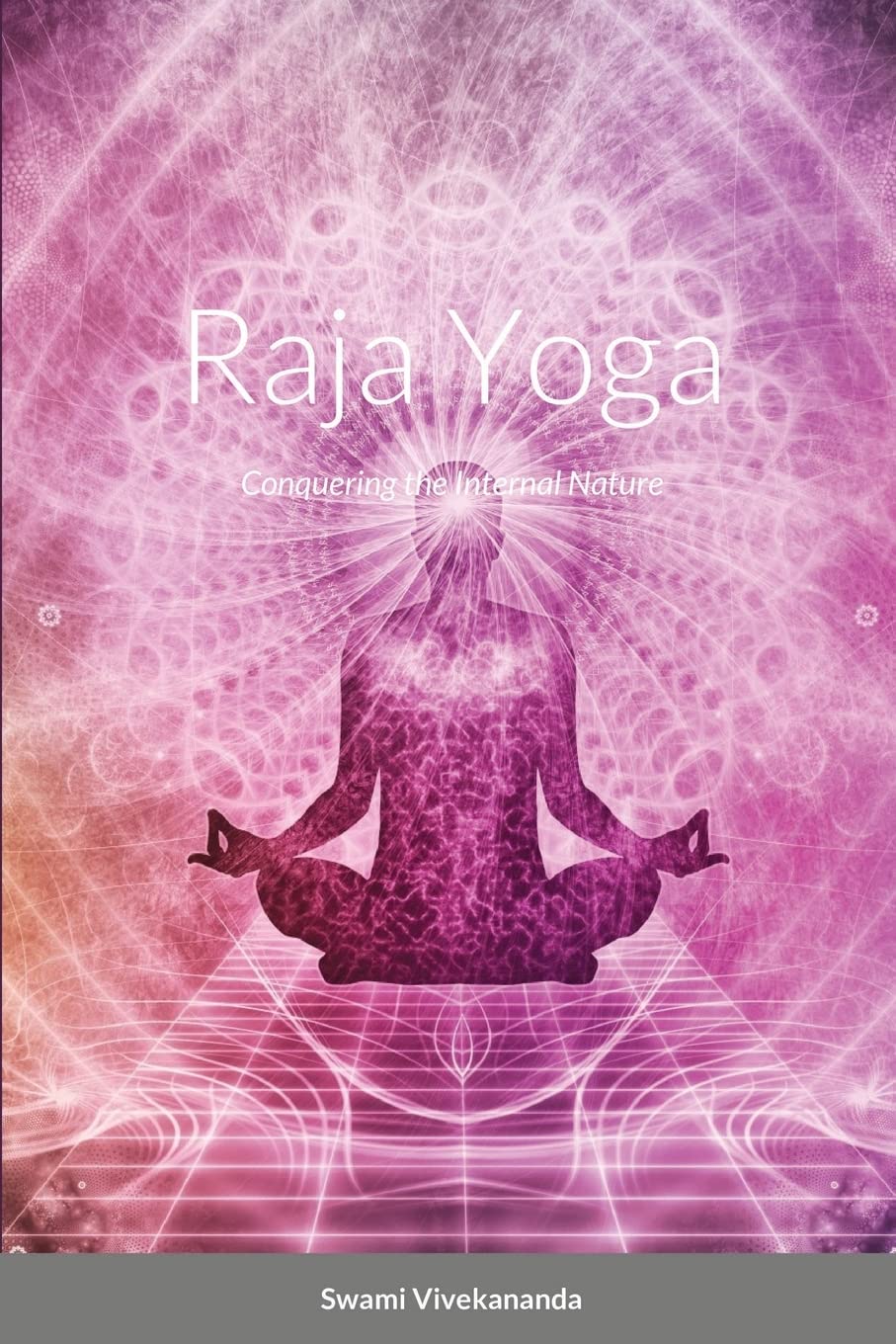 Raja Yoga: Conquering the Internal Nature Philosophy