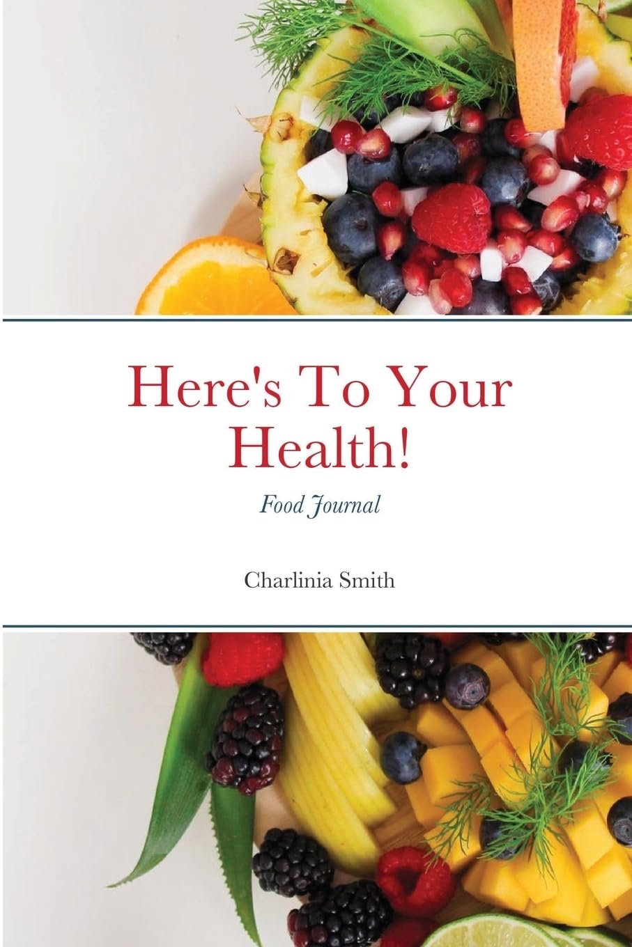 Here's To Your Health! Food Journal Leisure, Home & Garden