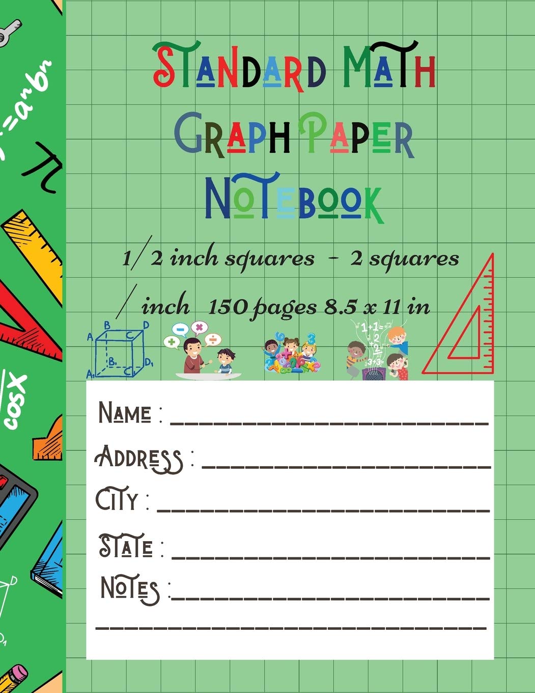 Standard Math Graph Paper Notebook - 1/2 inch squares - 2 squares / inch - 150 pages 8.5 x 11 in Non-fiction