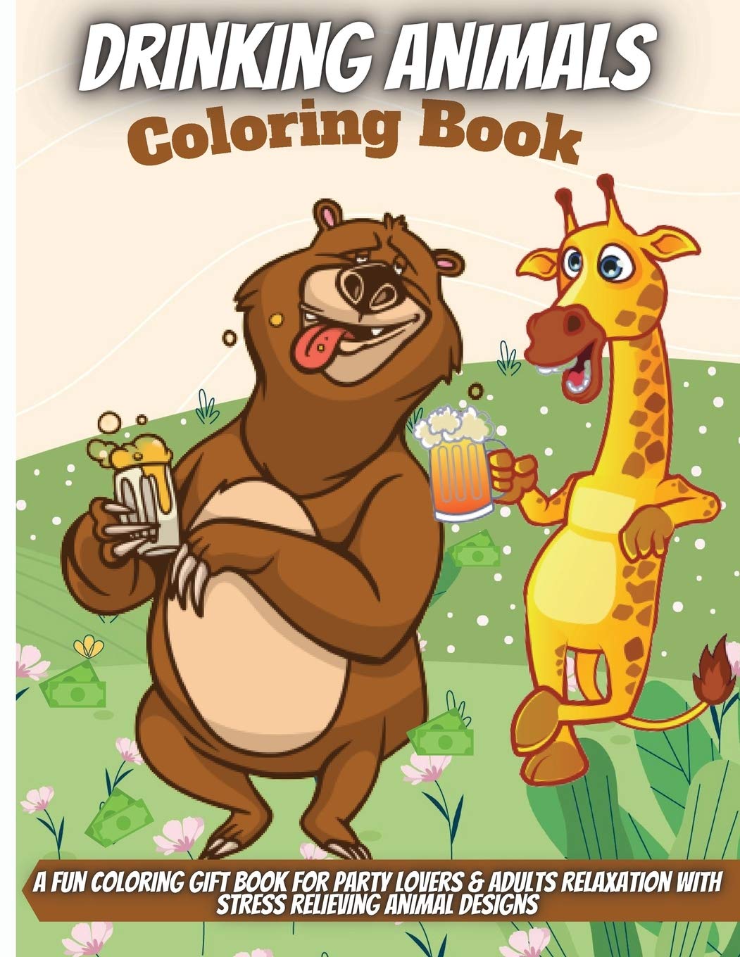 Drinking Animals Coloring Book: A Fun Coloring Gift Book for Party Lovers & Adults Relaxation with Stress Relieving Animal Designs Arts & Music