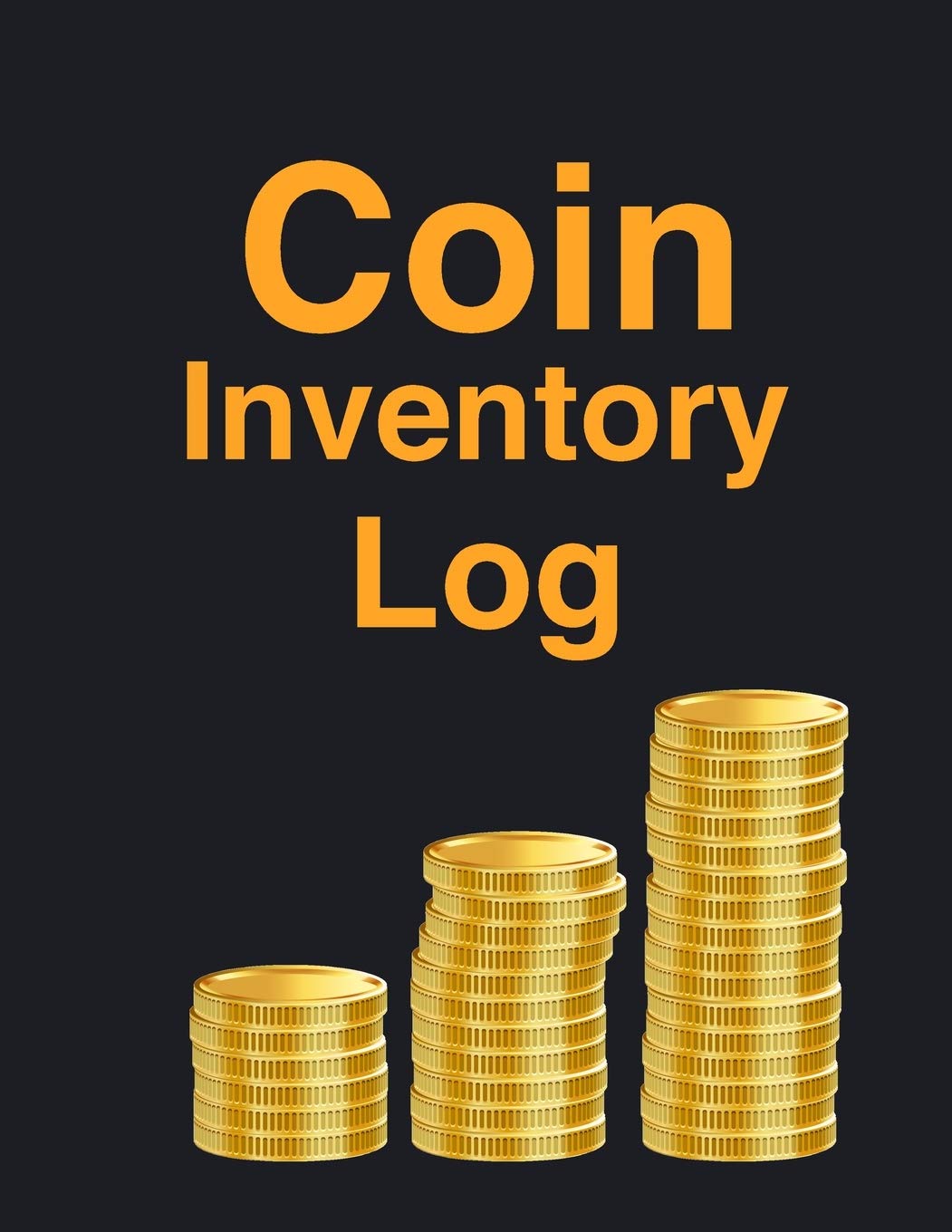 Coin Inventory Log Book: Wonderful Coin Inventory Log Book / Coin Collectors Book For Men And Women. Ideal Coin Book Collection For Collecting Coins. ... Books For Coin Collecting For Yourself Business, Finance & Career