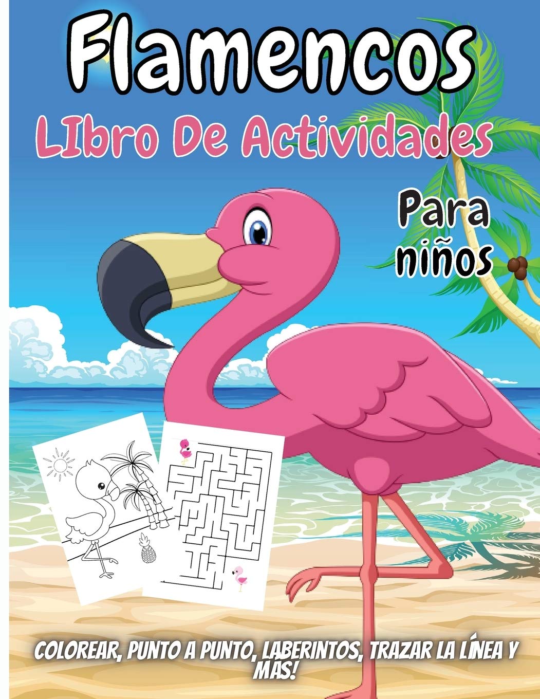 Flamencos Libro De Actividades Para Niños: Colorear, Punto a punto, Laberintos, Trazar la línea y más! Tiptoi & Games