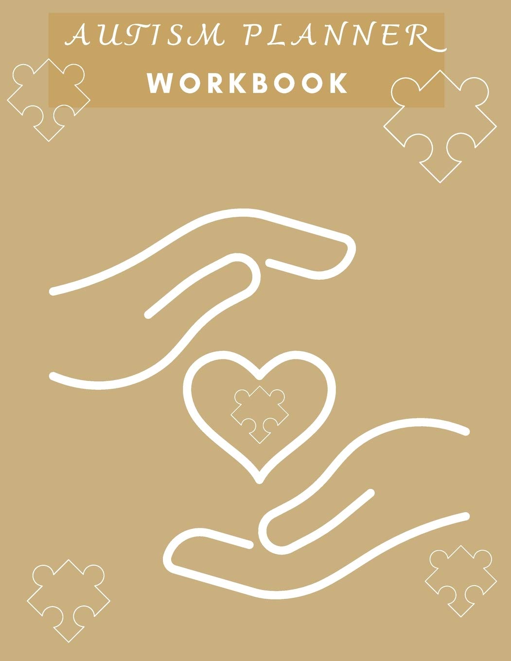 Autism Planner Workbook: Logbook and Notebook for Parents to document and track Therapy GoalsAppointments, Activities Challenges of their children on the Autism Spectrum8.5x11120 pages Medicine