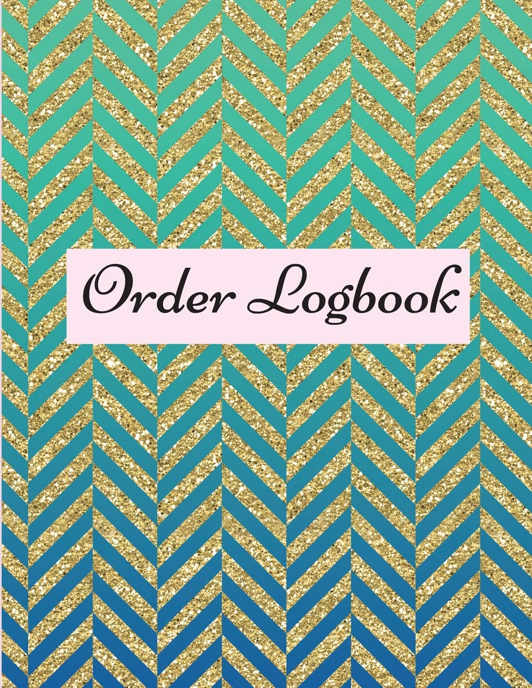 Order Logbook: Daily Log Book for Small Businesses, Customer Order Tracker. Business, Finance & Career