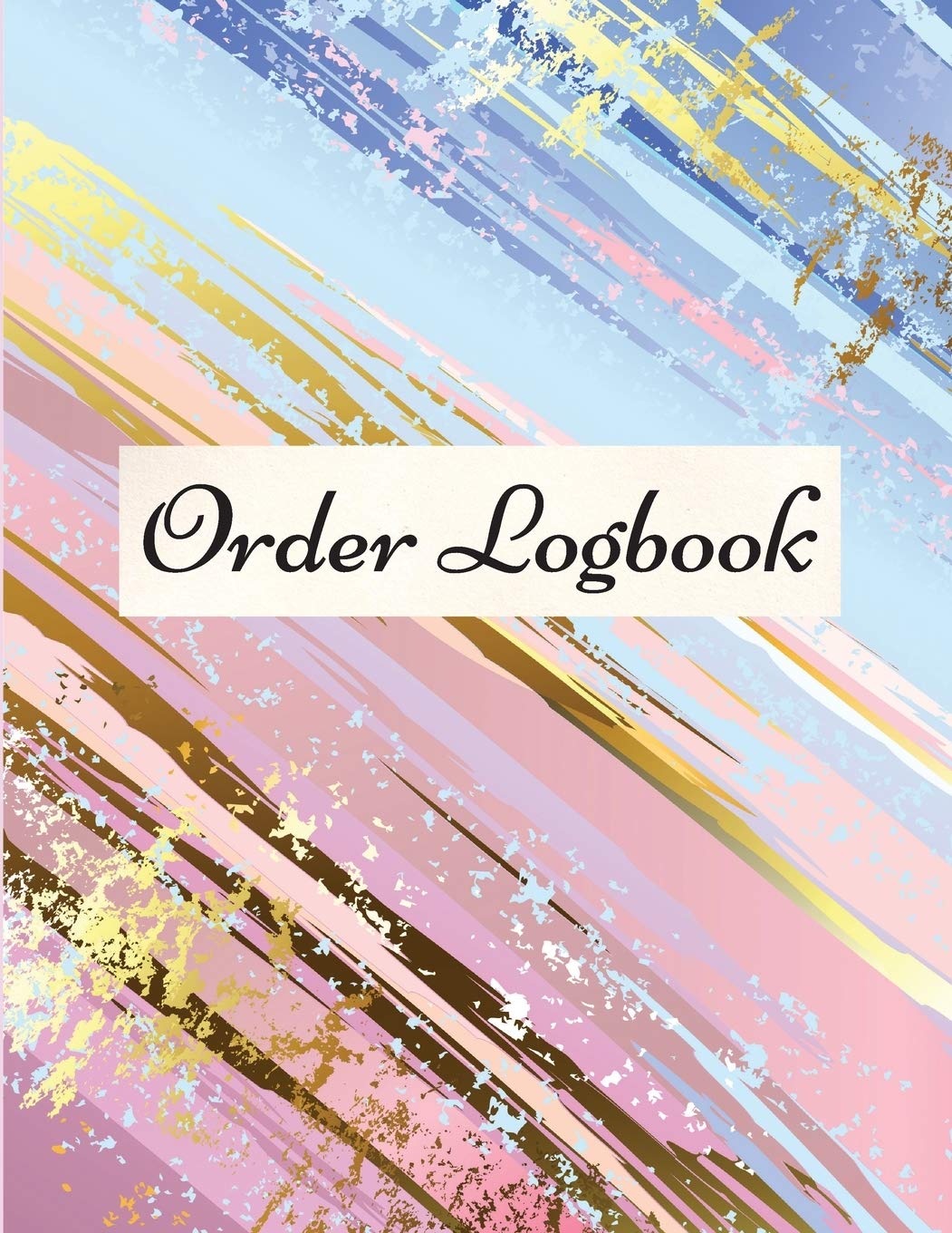 Order Logbook: Daily Log Book for Small Businesses, Customer Order Tracker. Business, Finance & Career