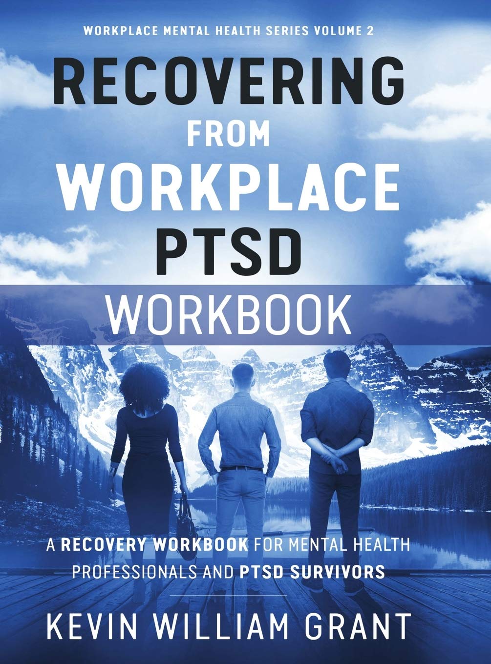 Recovering from Workplace PTSD Workbook: A Recovery Workbook for Mental Health Professionals and PTSD Survivors Medicine