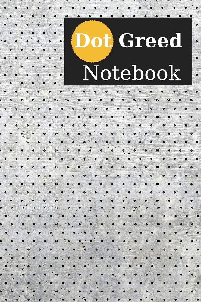 Dot Greed Notebook: White Cover With Black Dots, 100 Pages, 6 x 9' Size, Notebook And Journal Hobbies & Crafts