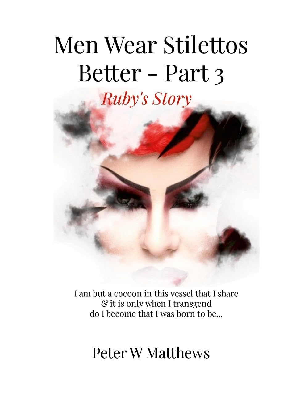 Men Wear Stilettos Better - Part 3 - Ruby's Story Peter Matthews LGBTQ+