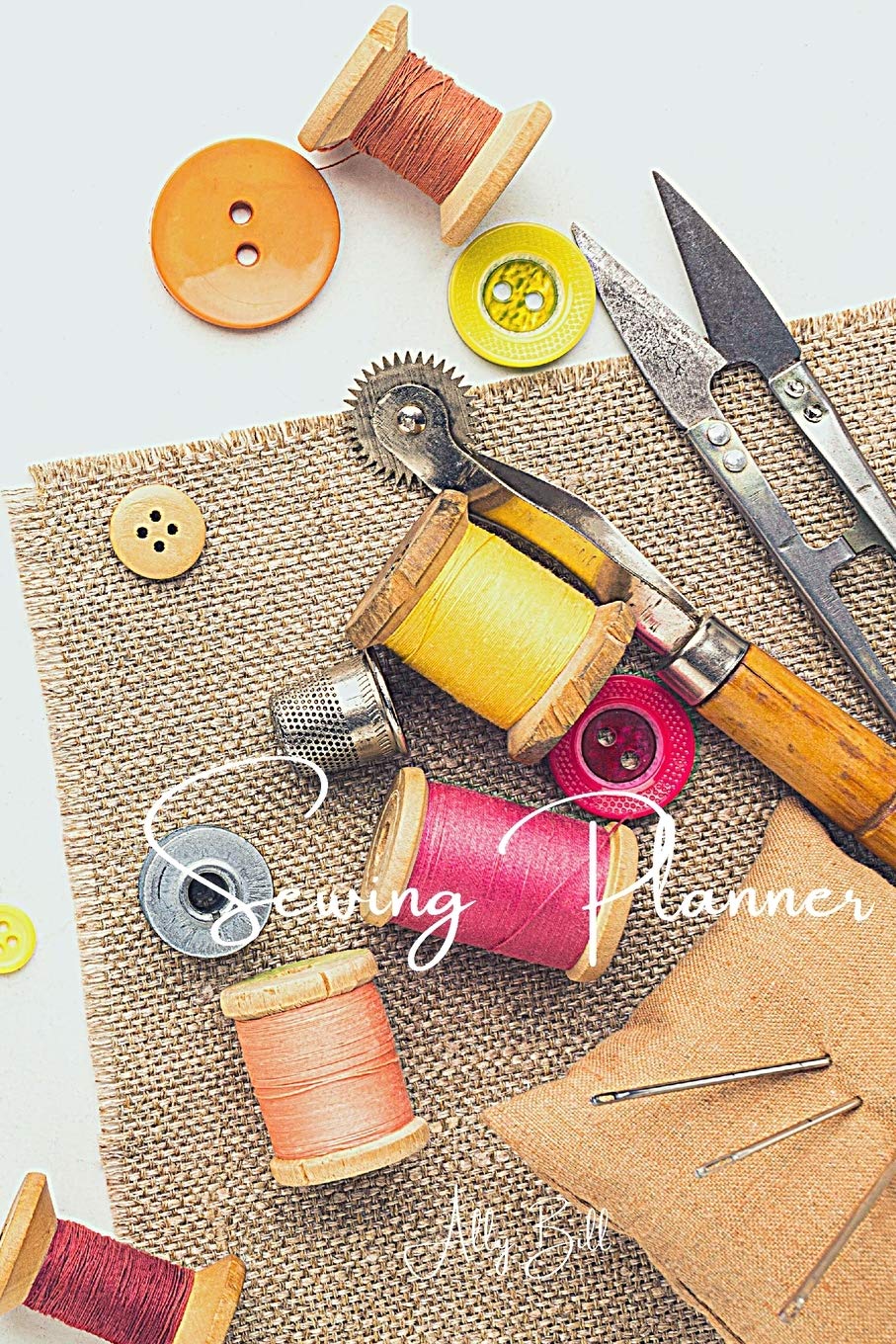 Sewing Planner: Sewing Journal, Sewing Organizer, Sewing Planner for Projects, Sewing Notebook, Sewing Tracker, A Guided Journal to Record Your Sewing, Daily Sewing Planner, Sewing Diary Hobbies & Crafts