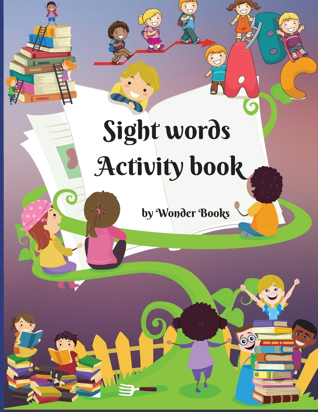 Sight words Activity book: Awesome learn, trace and practice and the most common high frequency words for kids learning to write & read. Non-fiction