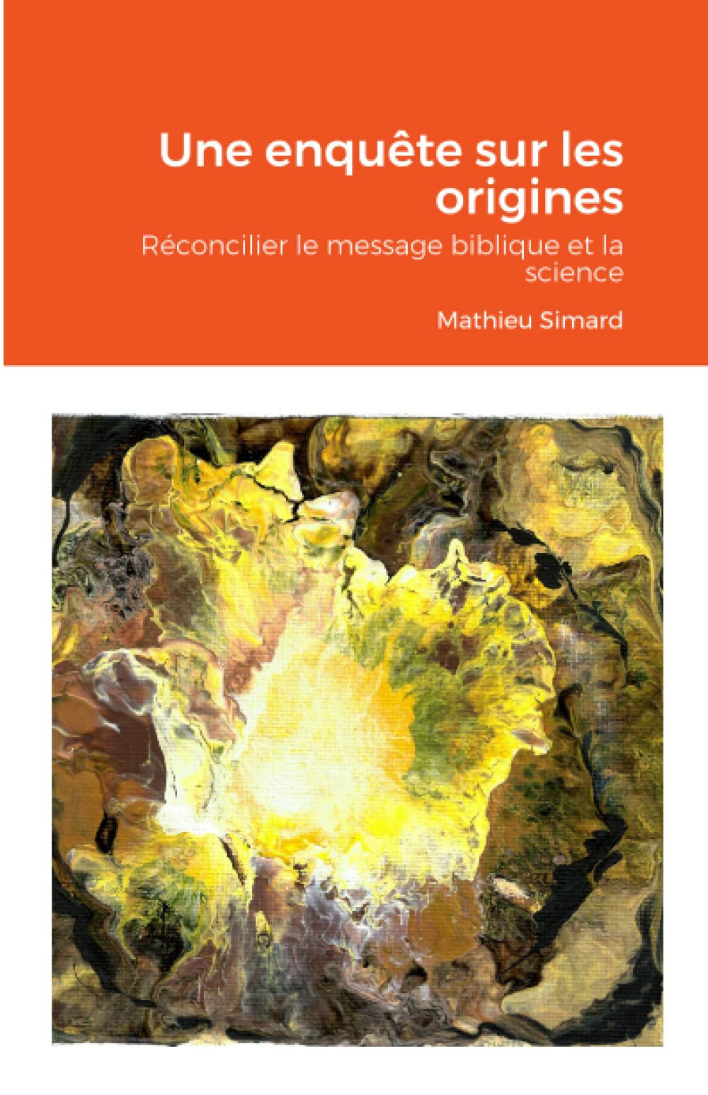 Une enquête sur les origines: Réconcilier la science et le récit biblique book