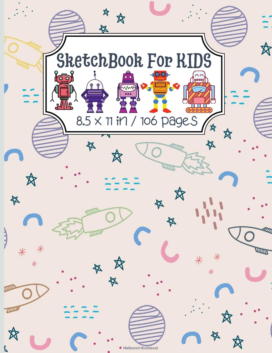 Sketchbook for Kids: Cute Sketchbook for Kids Large Dimensions 8.5x11 in With Blank Paper for Boys to Drawing, Doodling, Journaling, Sketching Practice your Sketch with this Amazing Notebook Arts & Music