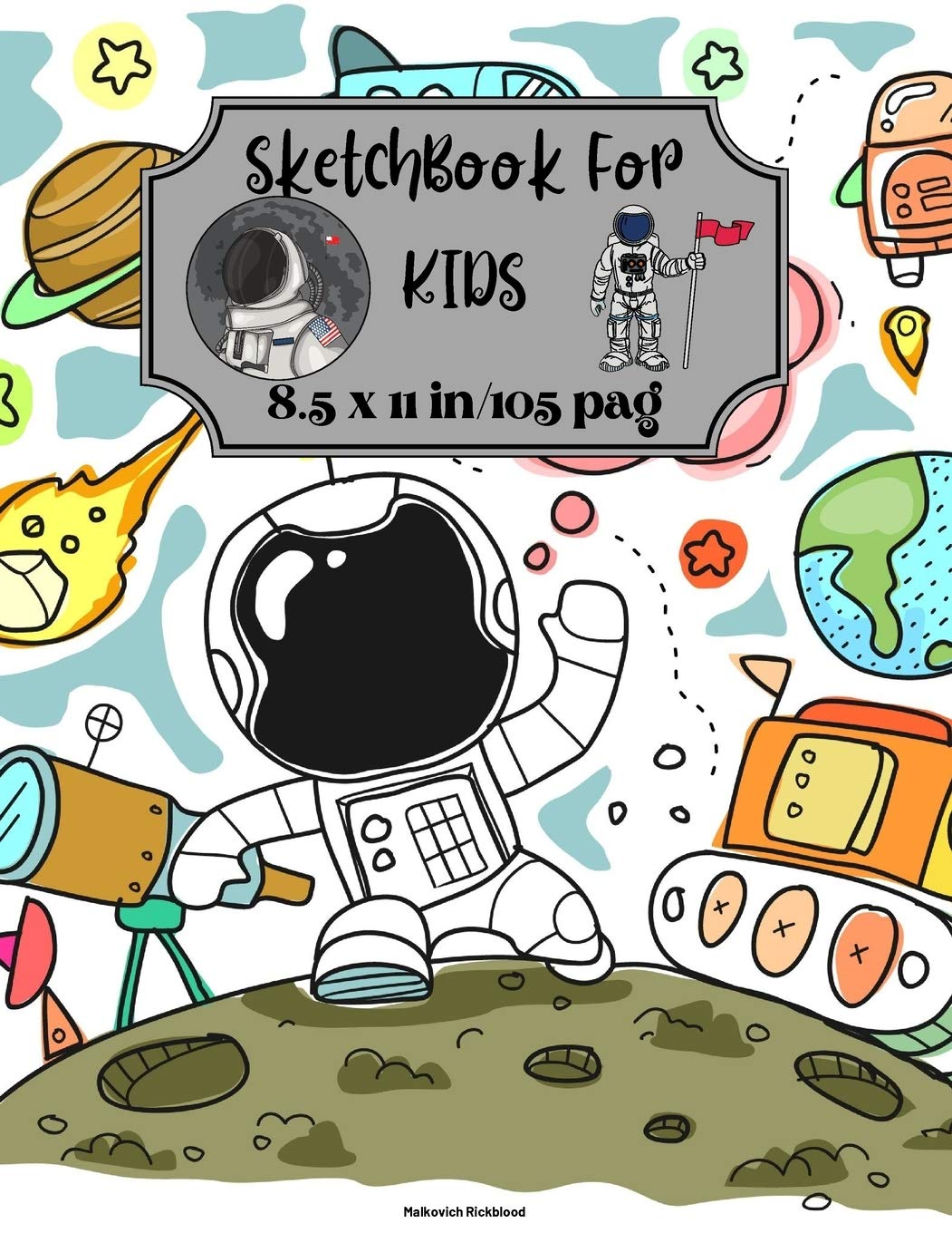 Sketchbook for Kids: Cute Sketchbook for Kids Large Dimensions 8.5x11 in With Blank Paper for Boys to Drawing, Doodling, Journaling, Sketching Practice your Sketch with this Amazing Notebook Arts & Music