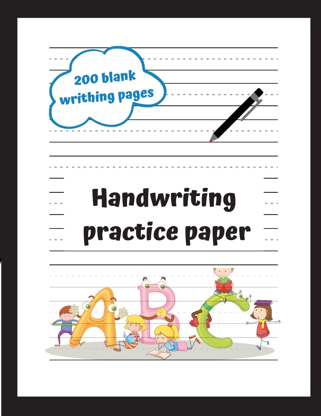 Handwrinting Practice Paper For KIds: Enjoy Letter Tracing. 200 Blank Pages of High-Quality Handwriting Practice Paper with Dotted Lines Non-fiction