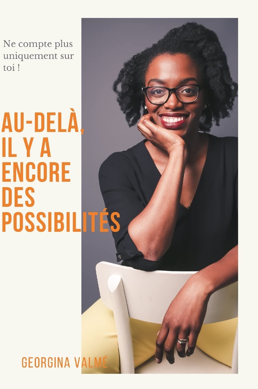 Au-delà, il y a encore des possibilités: Ne compte plus uniquement sur toi ! book