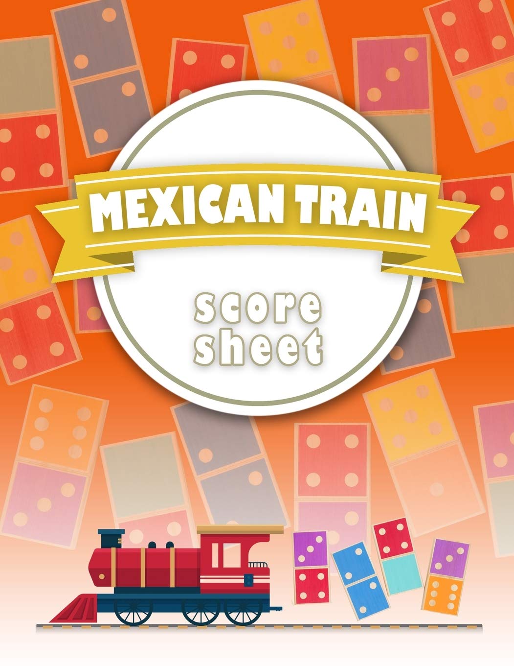 Mexican Train Score Sheet: Chicken Foot and Mexican Train Dominoes Accessories, Mexican Train Score Pads, Chicken Sheets Leisure & Fun