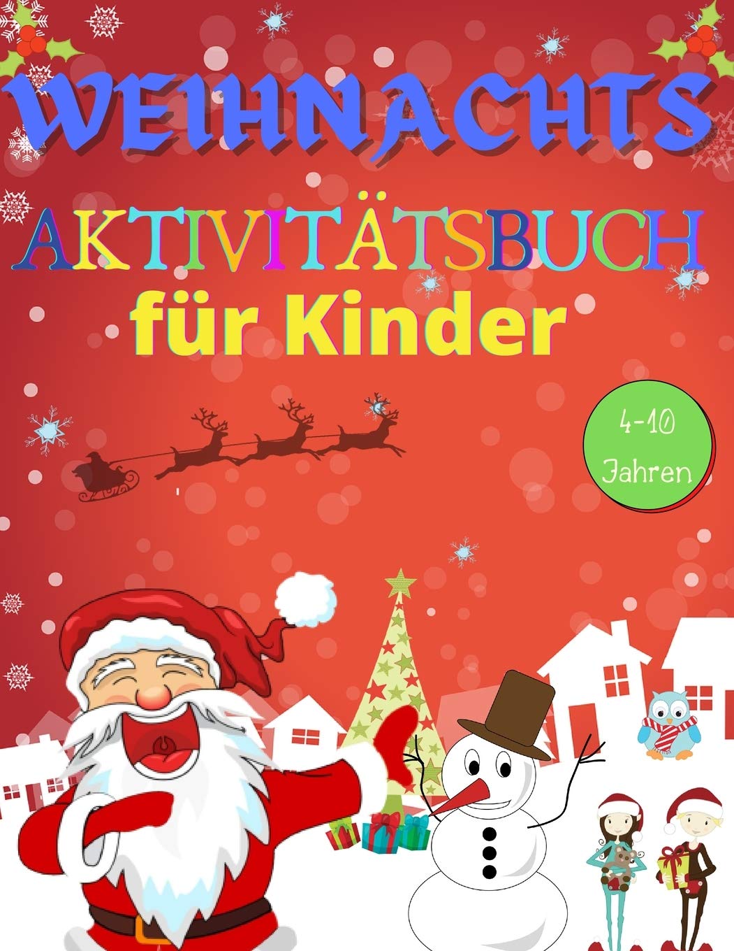 Weihnachts Aktivitätsbuch für Kinder 4-10 Jahren: Eine Menge Spaß und kreatives Färben, Zählen nach Bildern, Suchen & Finden, Labyrinthe, SUDOKU, ... mit Aktivitäten und Spielen, + großen Bonus! Tiptoi & Games