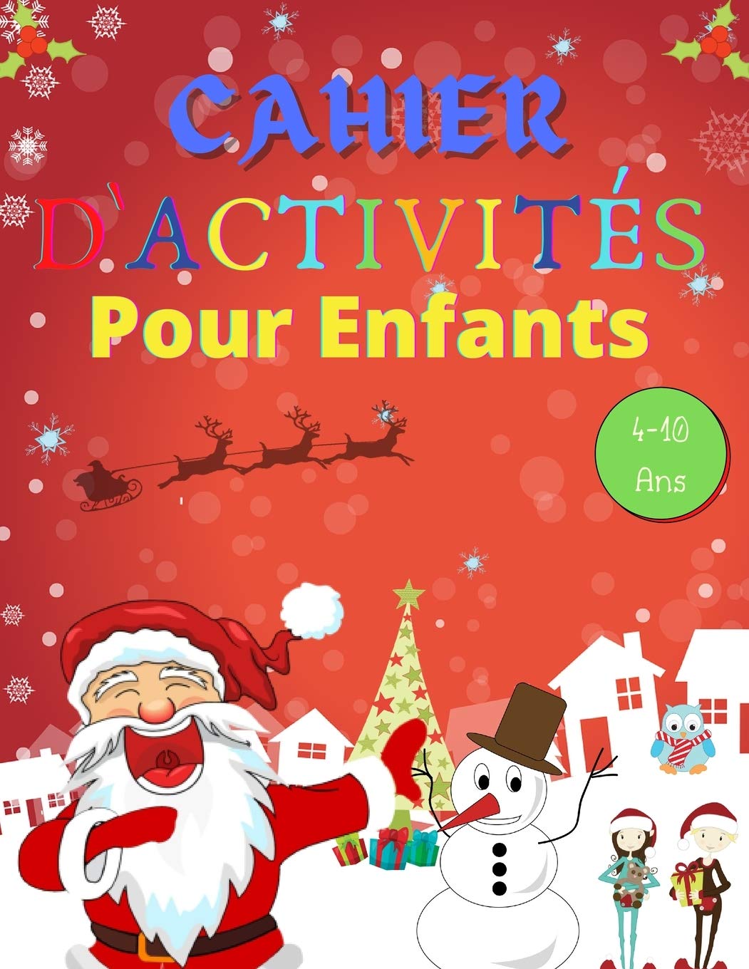 Cahier D'Activités Noël Pour Enfants 4-10 Ans: Un livre D'Activité Plein de Plaisir et de Créativité, Labyrinths, Rechercher et Trouver, SUDOKU, ... avec des Activités et des Jeux, + BONUS!!! Non-fiction
