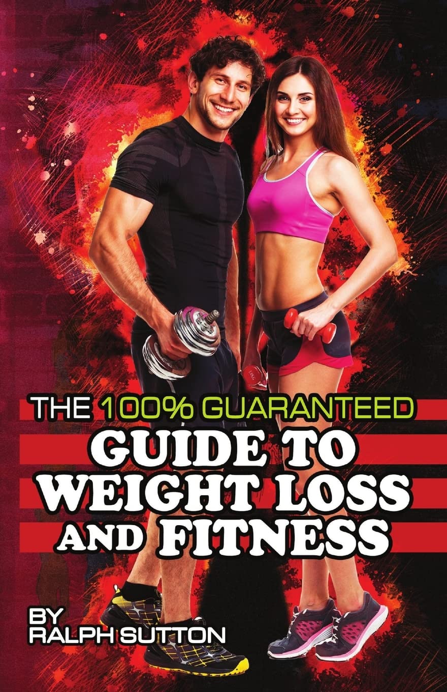 THE 100% GUARANTEED GUIDE TO WEIGHT LOSS AND FITNESS Humour & Satire