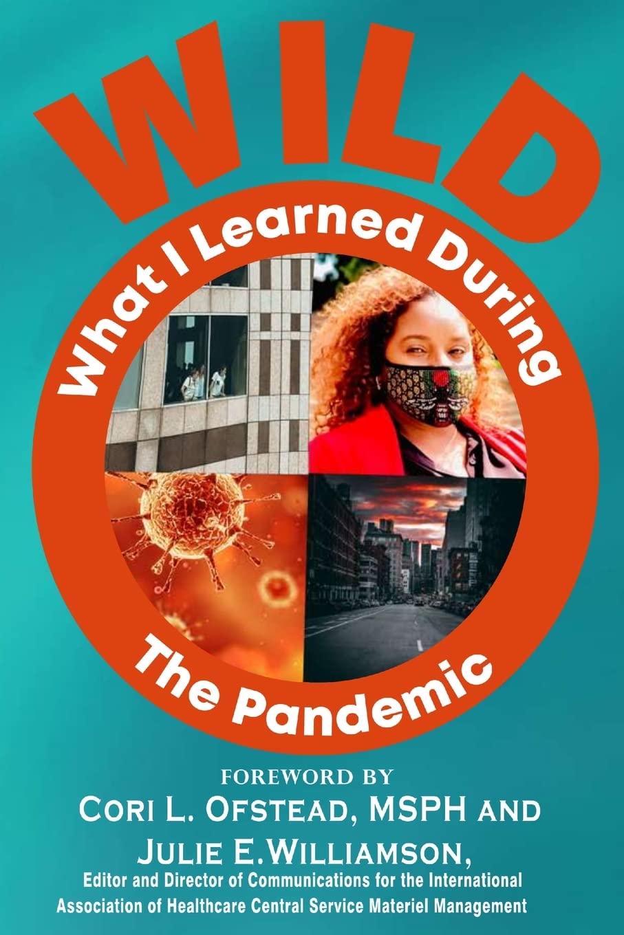 W.I.L.D. The Pandemic: What I Learned During The Pandemic book