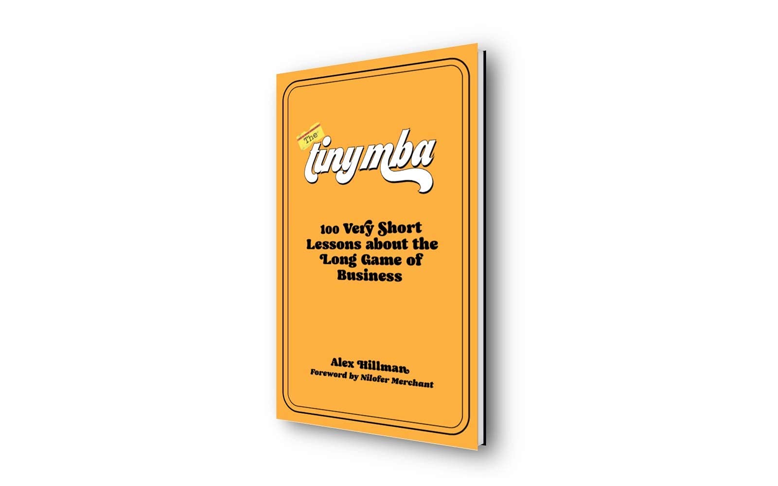 The Tiny MBA: 100 Very Short Lessons about the Long Game of Business Books