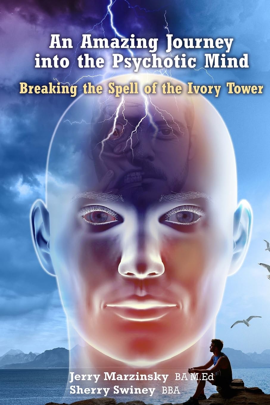 AN AMAZING JOURNEY INTO THE PSYCHOTIC MIND - BREAKING THE SPELL OF THE IVORY TOWER Medicine