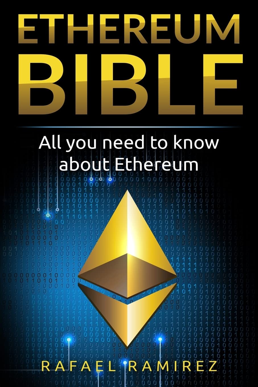 Ethereum Bible: All You Need to Know About Ethereum Business, Finance & Career