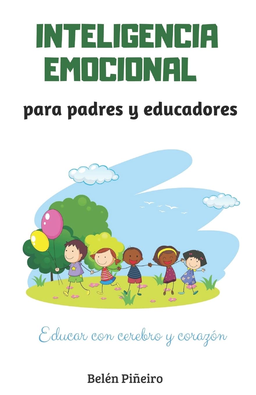 Inteligencia Emocional para padres y educadores: Descubre cómo educar con cerebro y corazón Parents & Children