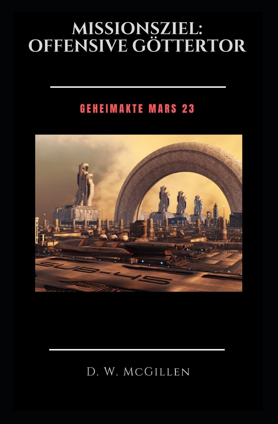 Missionsziel: Offensive Göttertor: Geheimakte Mars 23 Fantasy & Sci-Fi