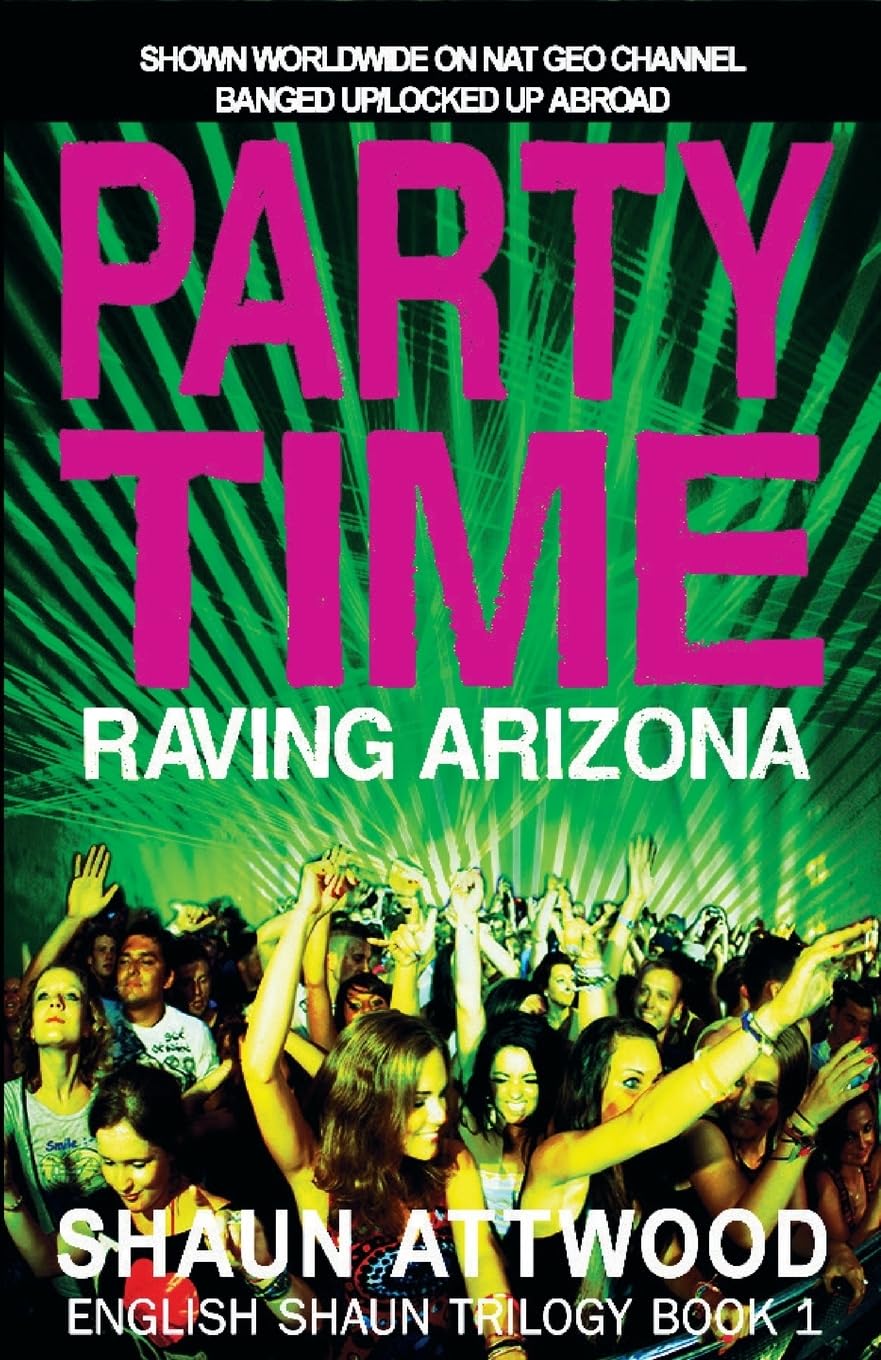 Party Time: Raving Arizona (English Shaun Trilogy, Band 1) Politics & Society