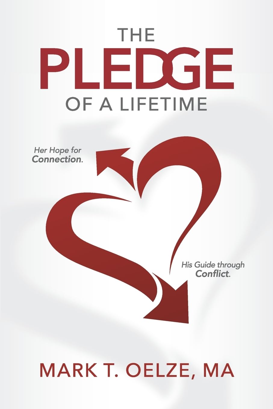The PLEDGE of a Lifetime: Her Hope for Connection His Guide through Conflict Psychology