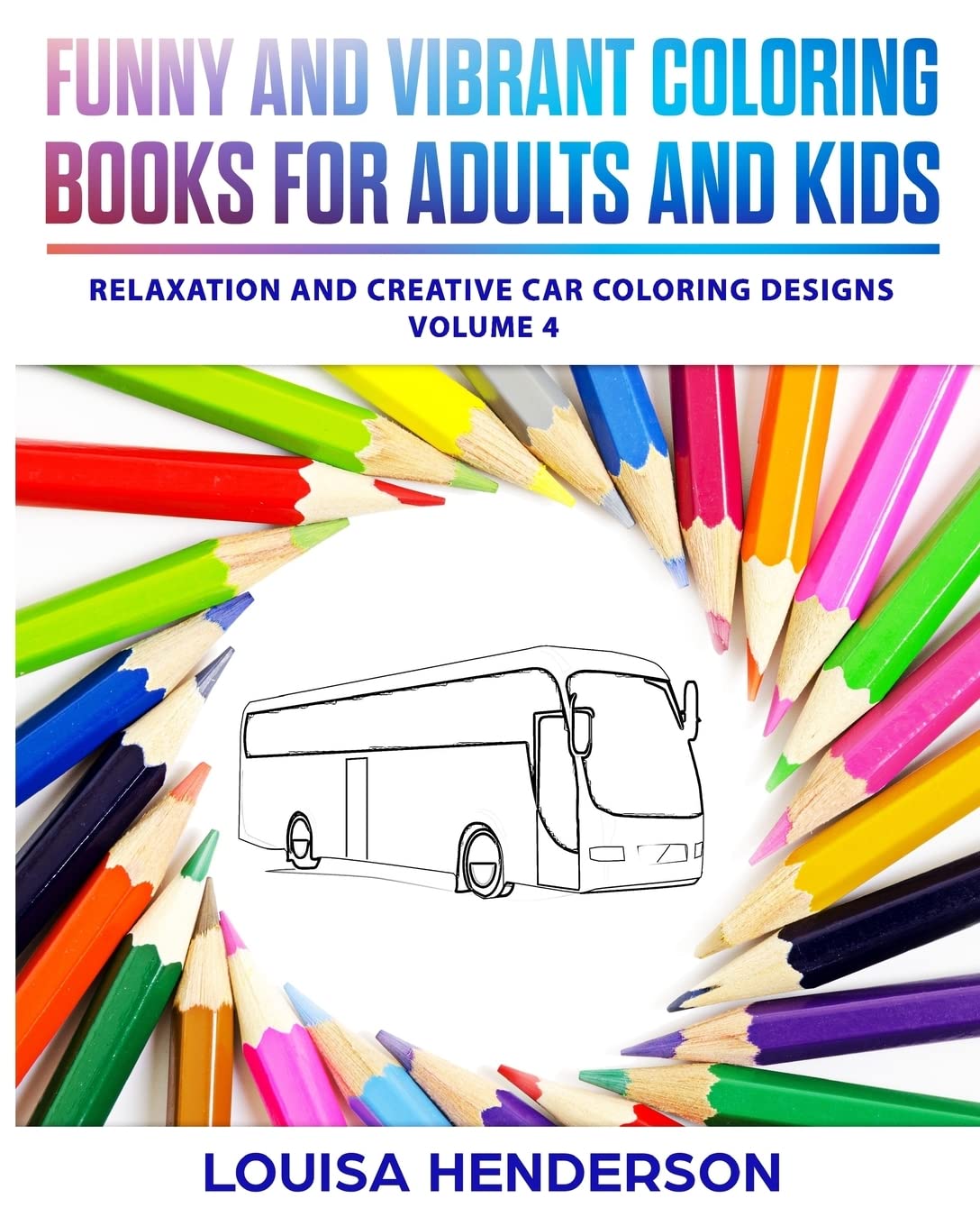 Funny And Vibrant Coloring Books For Adults And Kids: Relaxation And Creative Car Coloring Designs (Car Coloring Series) (Volume 4) Film, Art & Culture