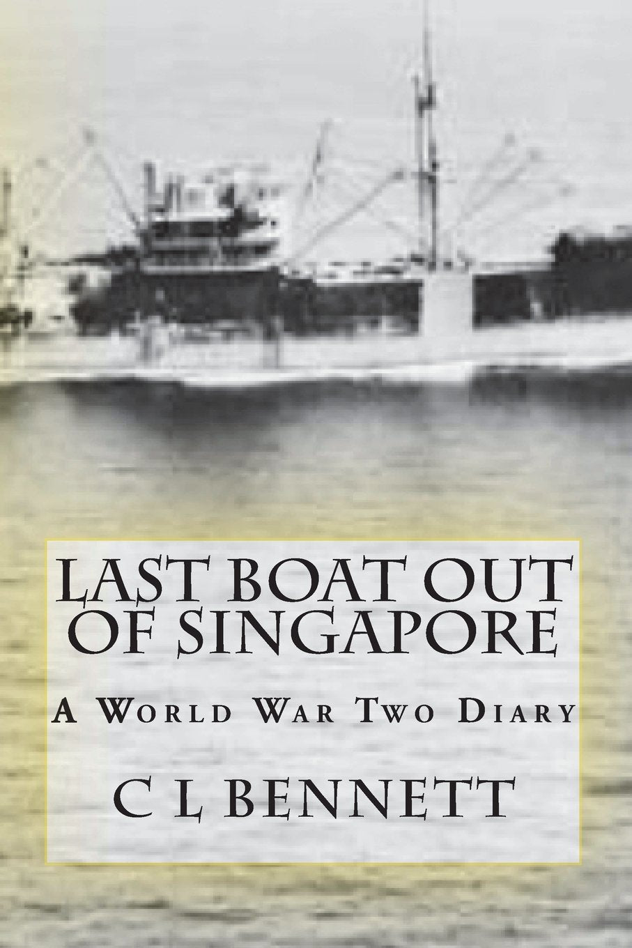 Last Boat out of Singapore: World War Two Diary (Lost Diaries, Band 5) Memories