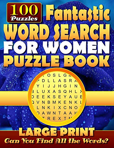 Fantastic Word Search for Women Puzzle Book Large Print (100 Puzzles): Word Search Books for Adults & Seniors Leisure & Fun
