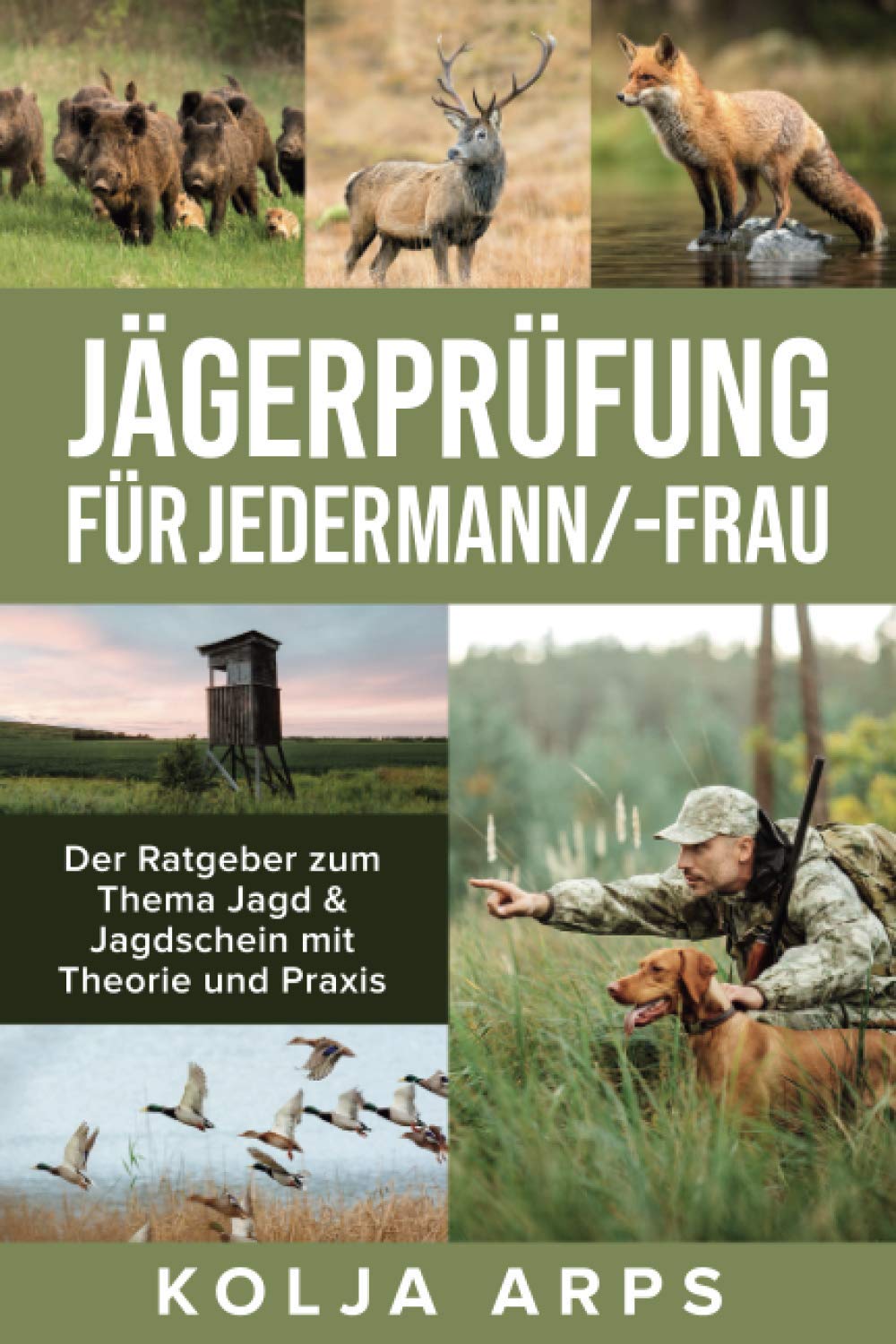 Jägerprüfung für jedermann/-frau - Der Ratgeber zum Thema Jagd & Jagdschein mit Theorie und Praxis Mathematics