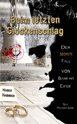 Beim letzten Glockenschlag: Der sechste Fall von Bahr mit Eifer (Kommissar Bahr mit Eifer, Band 6) LGBTQ+