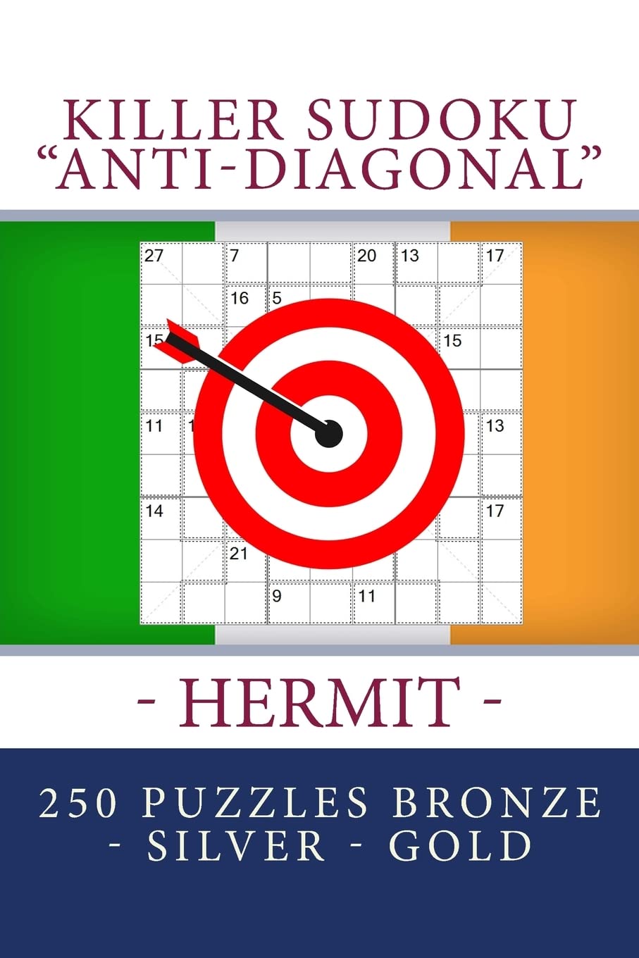 Killer Sudoku "Anti-Diagonal" - Hermit - 250 puzzles Bronze - Silver - Gold: This is an excellent sudoku for you (PITSTOP KILLER SUDOKU, Band 12) Leisure & Fun