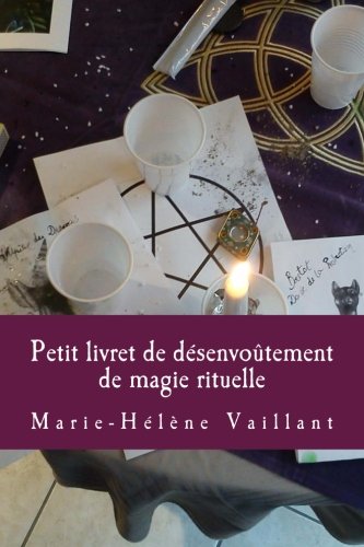 Petit livret de désenvoûtement et de magie rituelle Religion & Esotericism